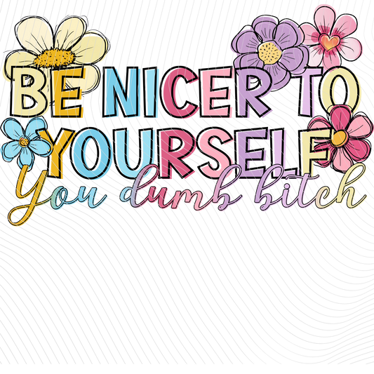 Be Nicer to Yourself